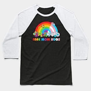 Rainbow Free Mom Hugs LGBTQ Trans Pride Month Equality Baseball T-Shirt